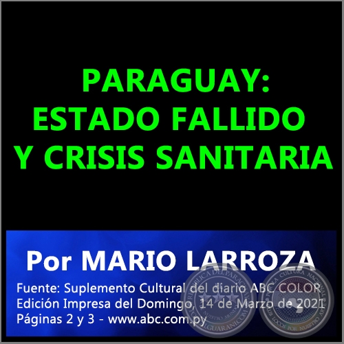  PARAGUAY: ESTADO FALLIDO Y CRISIS SANITARIA - Por MARIO LARROZA - Domingo, 14 de Marzo de 2021